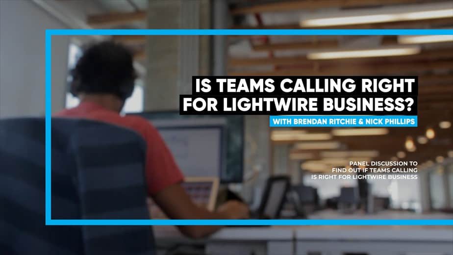 Is Teams Calling right for Lightwire?