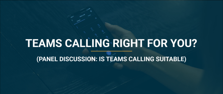 Panel discussion to find out if Teams Calling is right for you