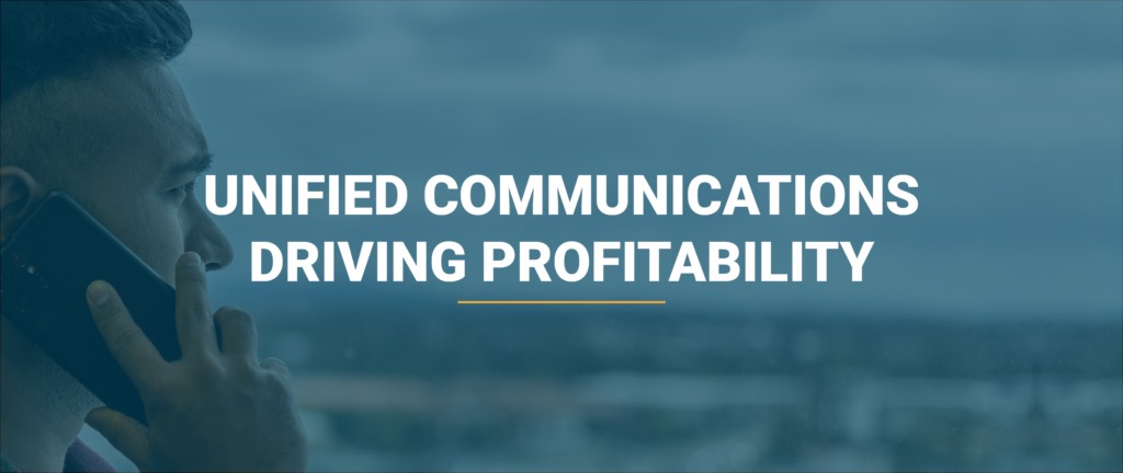 driving profitability with unified comms
