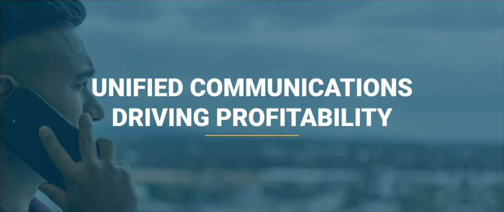 Unified Communications Platforms drive profitability 32 driving profitability with unified comms