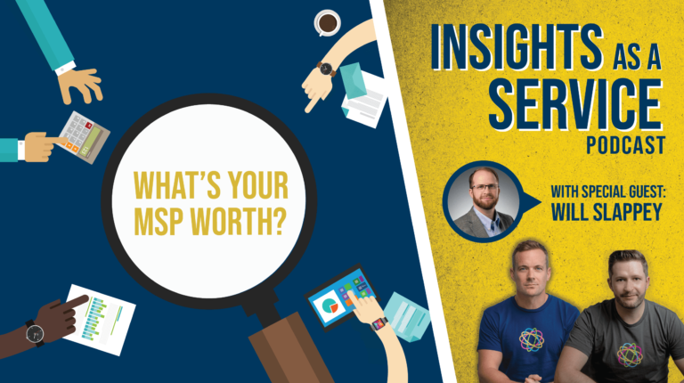Episode 33 - Will Slappey - What's your MSP worth