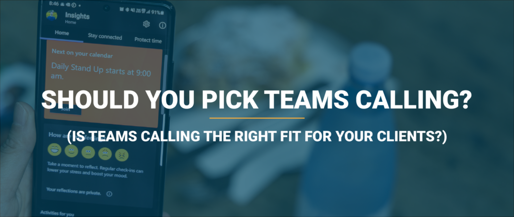 Should you pick teams calling for your MSP clients?