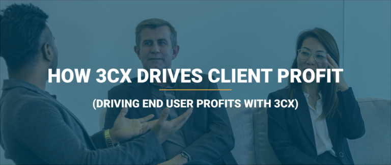 how 3cx drives client profitability