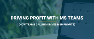 how teams calling drives MSP profitability