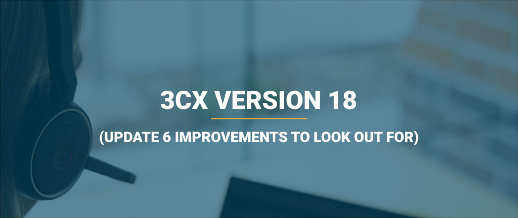 3CX update 18 details