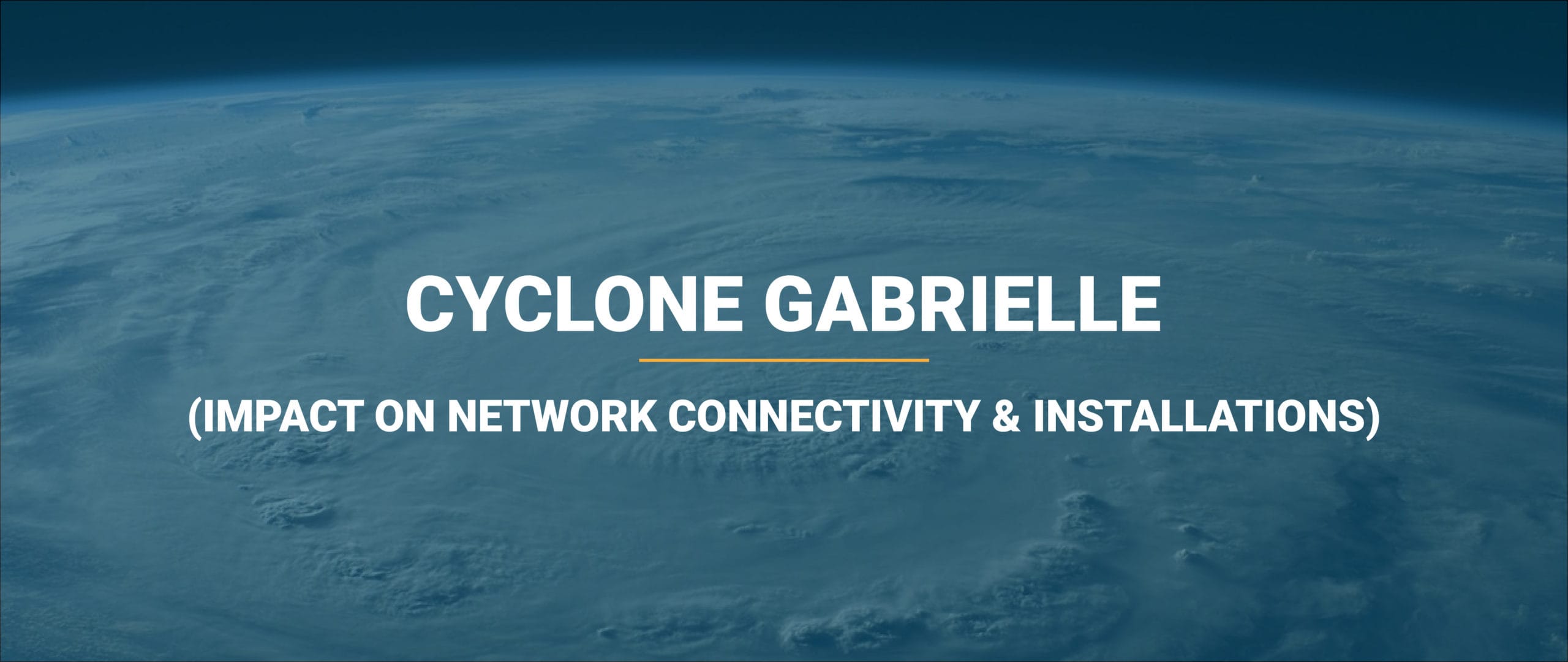 Cyclone Gabrielle impact on network and connectivity