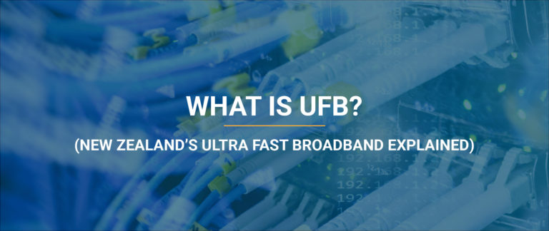 What is ufb - new zealand's ultra fast broadband explained