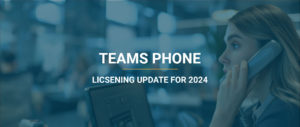 Teams Phone licensing in 2024